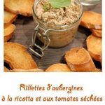 Rillettes d’aubergines à la ricotta et aux tomates séchées