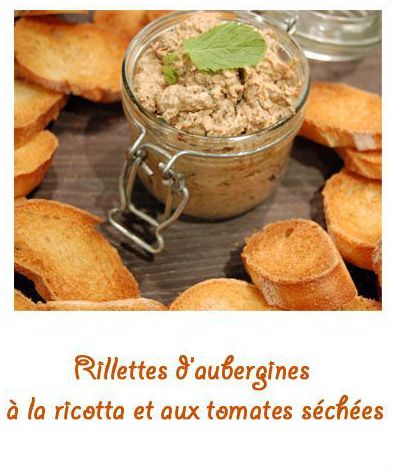 Rillettes d’aubergines à la ricotta et aux tomates séchées