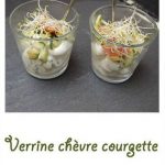 Verrine chèvre courgette