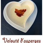 Velouté d’asperges (dossier spécial st Valentin)