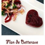 Petits flans de betterave (dossier spécial st Valentin)