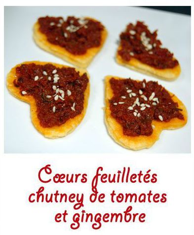 Cœurs feuilletés chutney de tomates et gingembre (dossier spécial st Valentin)