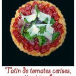 Tatin de tomates cerises, roquette et jambon cru