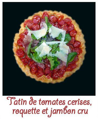 Tatin de tomates cerises, roquette et jambon cru