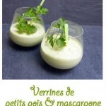 Verrine petits pois & mascarpone