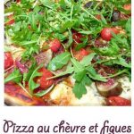 Pizza chèvre et figues