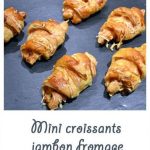 Mini croissants jambon fromage