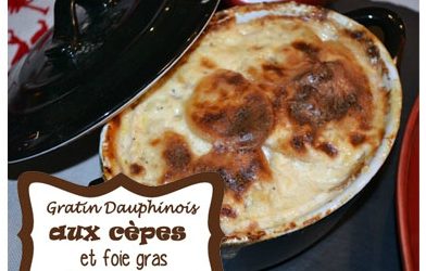 Gratin Dauphinois aux cèpes et foie gras