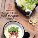 Soupe d’hiver façon tartiflette