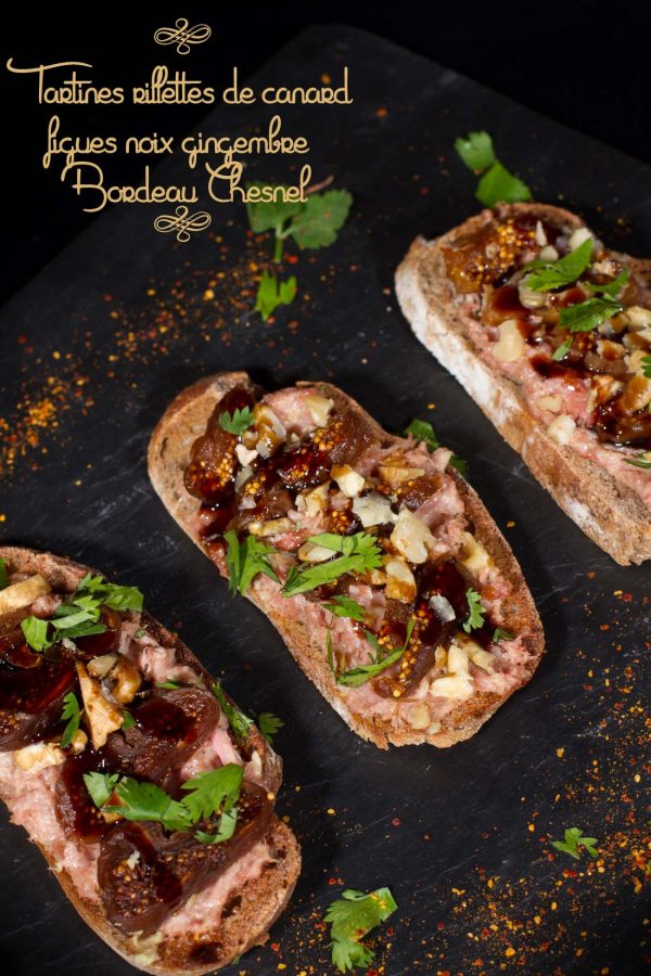 Tartines rillettes de canard  figues noix gingembre  Bordeau Chesnel